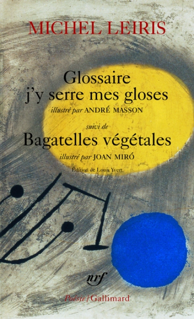 Glossaire j'y serre mes gloses, suivi de Bagatelles végétales