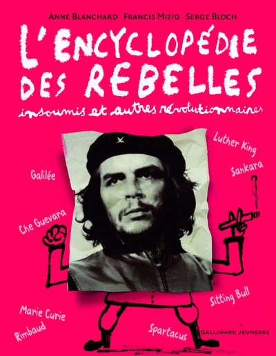 L'encyclopédie des rebelles, insoumis et autres révolutionnaires