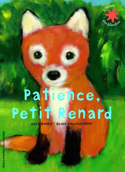 Patience, Petit Renard - L'heure des histoires - De 3 à 7 ans