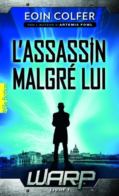 W.A.R.P., tome 1 : L'assassin malgré lui