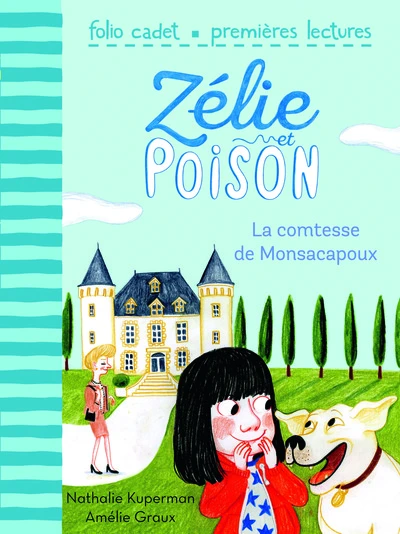 Zélie et Poison, tome 2 : La comtesse de Monsacapoux