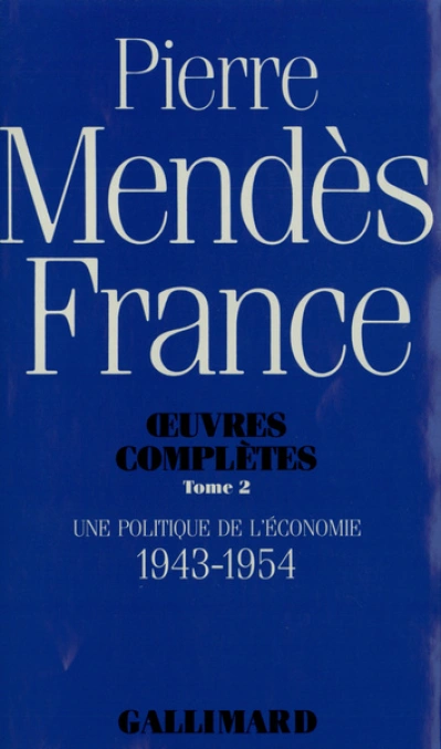 OEuvres complètes, II : Une Politique de l'économie: (1943-1954)