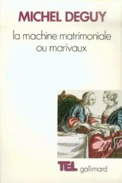 La machine matrimoniale, ou, Marivaux