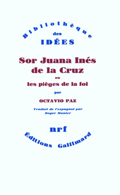 Sor Juana Inés de la Cruz ou Les pièges de la foi