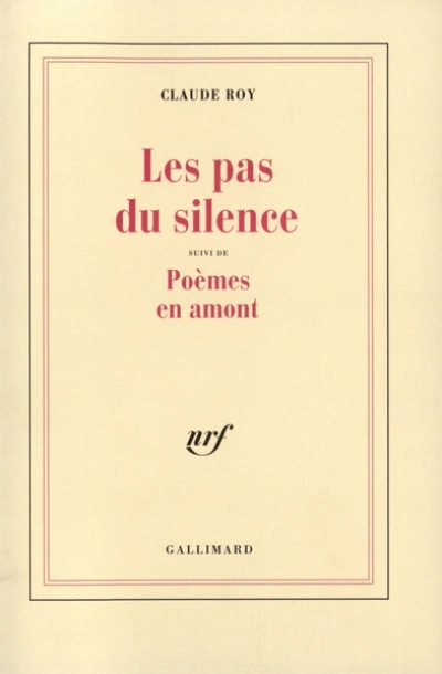 Les Pas du silence / Poèmes en amont