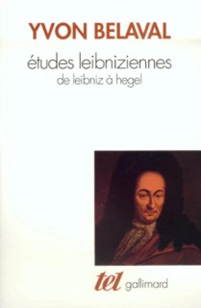 Etudes leibniziennes de Leibniz à Hegel