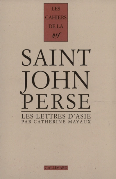 Les "Lettres d'Asie" de Saint-John Perse