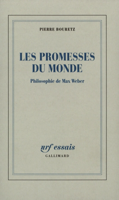 Les promesses du monde : philosophie de Max Weber