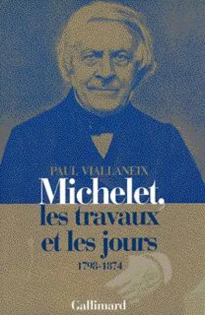 Michelet, les travaux et les jours