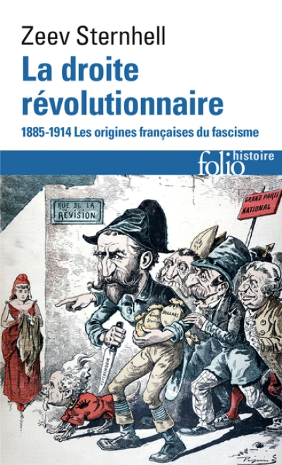 La droite révolutionnaire, 1885-1914. Les origines françaises du fascisme