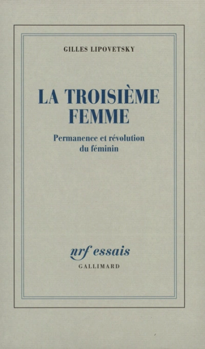 La troisième femme : Permanence et révolution du féminin