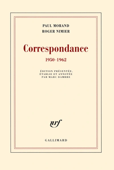 Correspondance (1950-1962) : Paul Morand / Roger Nimier