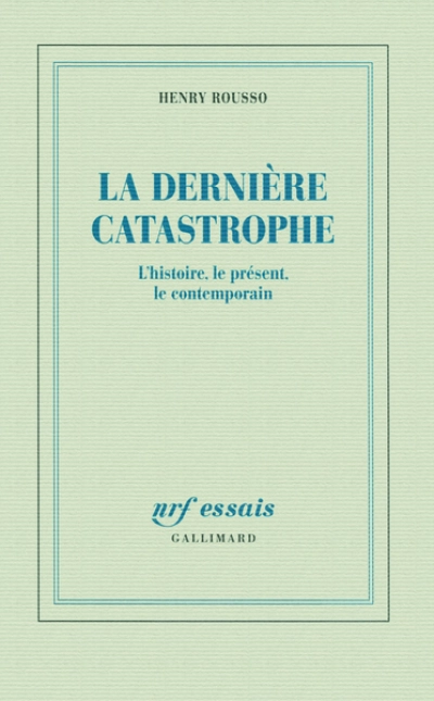 La dernière catastrophe: L'histoire, le présent, le contemporain