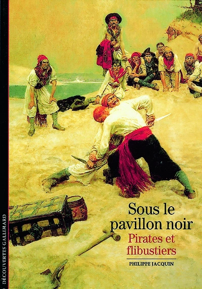 Sous le pavillon noir : Pirates et flibustiers