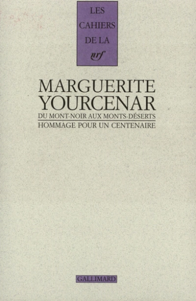 Marguerite Yourcenar : Du Mont-Noir au Monts-Deserts