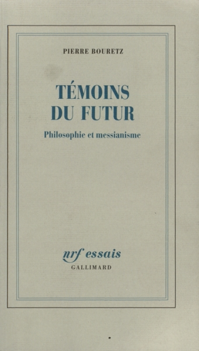 Témoins du futur : Philosophie et messianisme