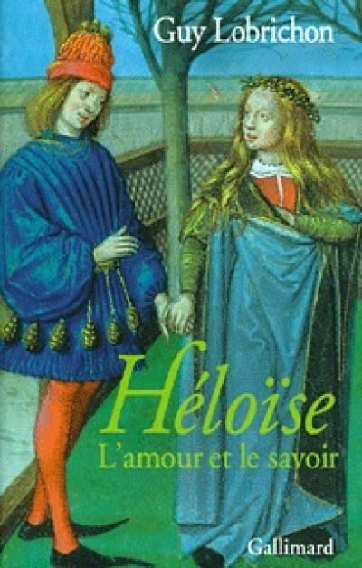 Héloïse: L'amour et le savoir