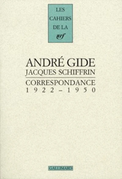 Correspondance 1922-1950 : André Gide / Jacques Schiffrin