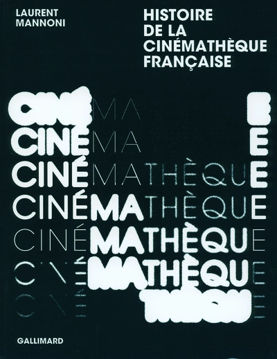 Histoire de la Cinémathèque française : L'amour fou du cinéma