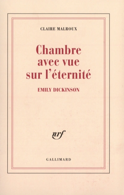 Chambre avec vue sur l'éternité : Emily Dickinson