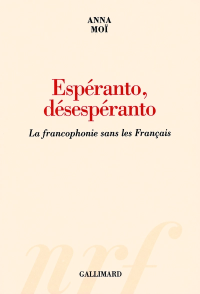 Espéranto, désespéranto : La francophonie sans les Français