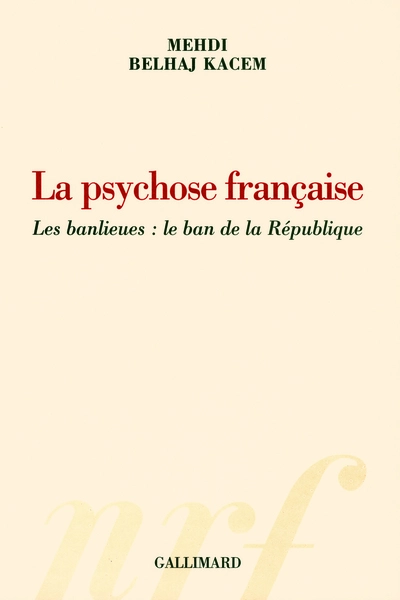 La psychose française - Les banlieues : Le ban de la République