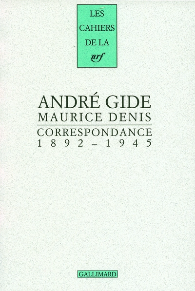 Correspondance 1892-1945 : André Gide / Maurice Denis