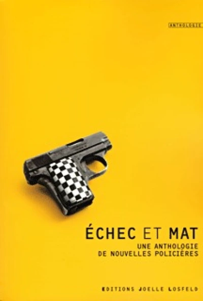 Echec et mat : Une anthologie de nouvelles policières