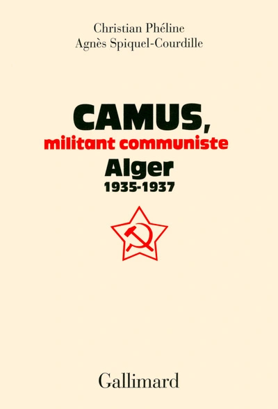 Albert Camus, militant communiste : Alger, 1935-1937