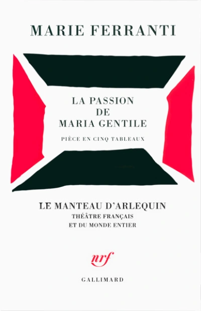 La passion de Maria Gentile: Pièce en cinq tableaux