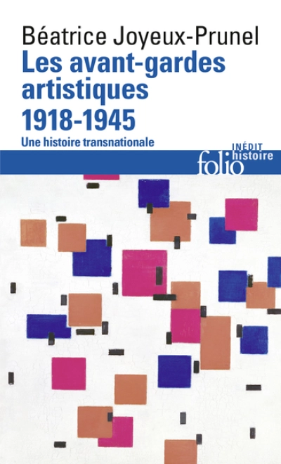 Les avant-gardes artistiques : Une histoire transnationale