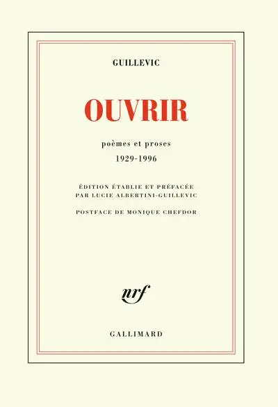 Ouvrir. Poèmes et proses 1929-1996