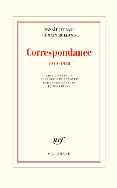 Correspondance (1919-1935) : Panaït Istrati / Romain Rolland