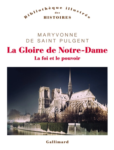 La Gloire de Notre-Dame: La foi et le pouvoir