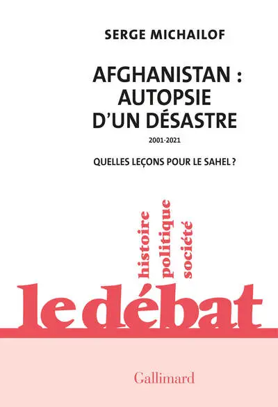 Afghanistan : autopsie d'un désastre, 2001-2021: Quelles leçons pour le Sahel ?