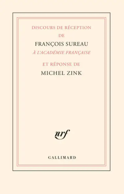 Discours de réception de François Sureau à l'Académie française et réponse de Michel Zink