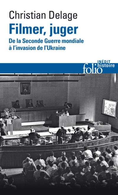 Filmer, juger : De la Seconde Guerre mondiale à l'invasion de l'Ukraine