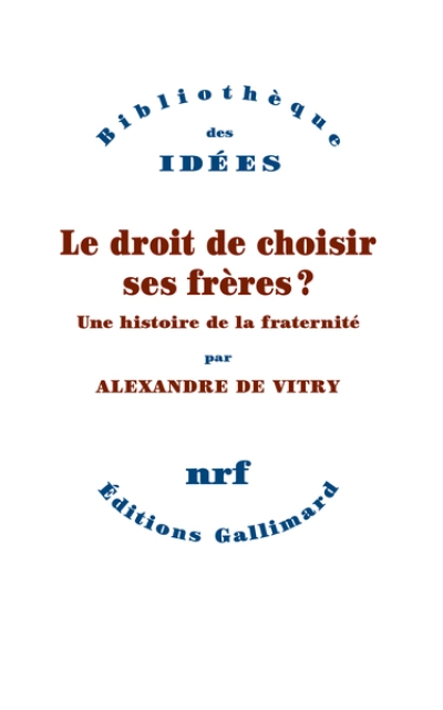 Le droit de choisir ses frères : Une histoire de la fraternité