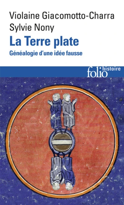 La Terre plate : Généalogie d'une idée fausse