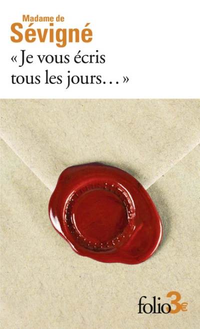 Je vous écris tous les jours...': Premières lettres à sa fille