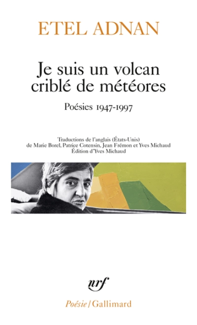 Je suis un volcan criblé de météores: Poésies 1947-1997