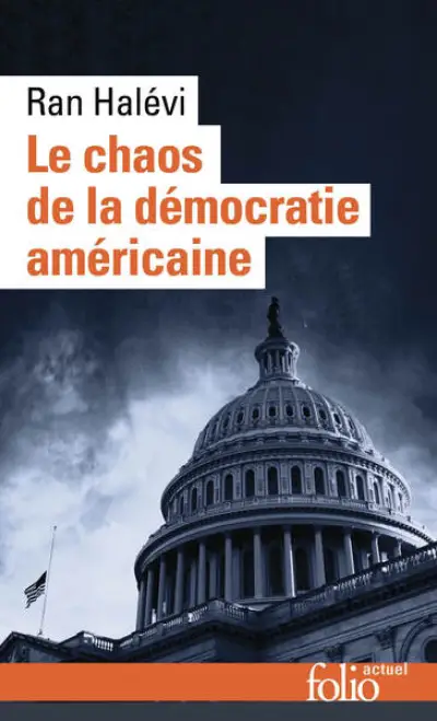 LE CHAOS DE LA DEMOCRATIE AMERICAINE: CE QUE REVELE L'EMEUTE DU CAPITOLE