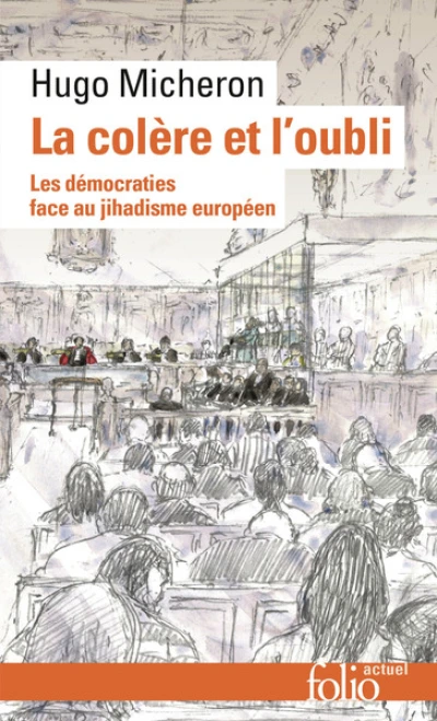 La colère et l'oubli : Les démocraties face au jihadisme européen