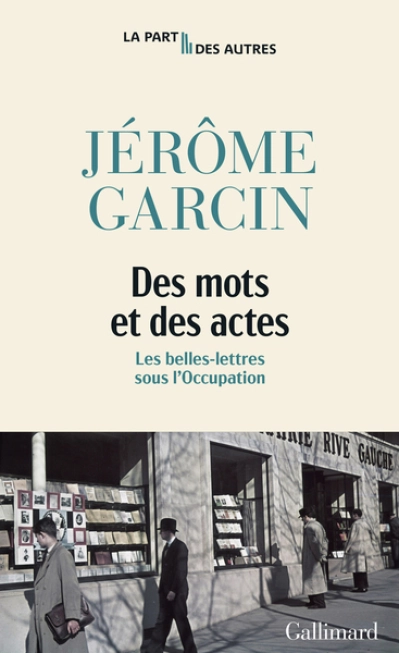 Des mots et des actes: Les belles-lettres sous l'Occupation