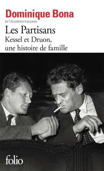 Les partisans : Kessel et Druon, une histoire de famille