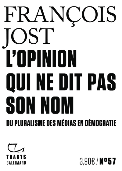 L'Opinion qui ne dit pas son nom: Du pluralisme des médias en démocratie