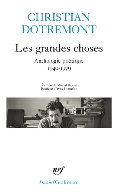 Les grandes choses: Anthologie poétique 1940-1979