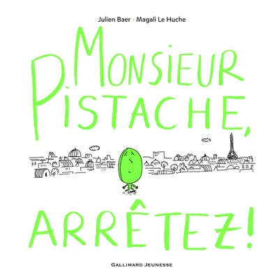 Monsieur Pistache, arrêtez !