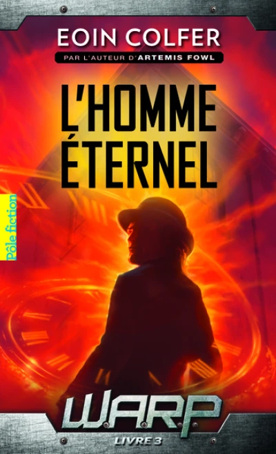 W.A.R.P., tome 3 : L'homme éternel