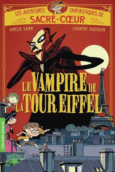 Les aventures fantastiques de Sacré-Coeur, tome 2 : Le vampire de la tour Eiffel